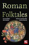 Roman Folktales (The World's Greatest Myths and Legends)