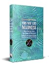 This Way Lies Madness (Beyond and Within)