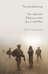 Natopolitanism: The Atlantic Alliance since the Cold War