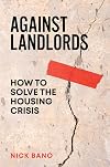 Against Landlords: How to Solve the Housing Crisis