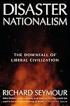 Disaster Nationalism: The Downfall of Liberal Civilization
