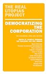 Democratizing the Corporation: The Bicameral Firm and Beyond