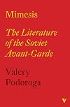 Mimesis: The Literature of the Soviet Avant-garde