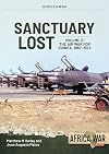 Sanctuary Lost: Portugal’s Air War for Guinea, 1961–1974 Volume 2: Debacle to Deadlock, 1966–1972 (Africa@War)