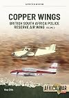 Copper Wings: British South Africa Police Reserve Air Wing Volume 2 (Africa@War)
