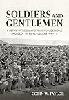 Soldiers and Gentlemen: A History of the University and Public Schools Brigade of the Royal Fusiliers 1914-1918