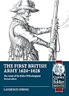 The First British Army 1624-1628: The Army of the Duke Of Buckingham (Revised edition)