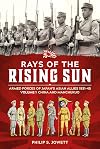 Rays of the Rising Sun: Armed Forces of Japan's Asian Allies 1931-45 Volume 1: China and Manchukuo