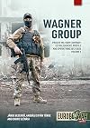 Wagner Group. Volume 2 Private Military Company : Establishment, Profile and Operations 2013-2023 - Europe@war