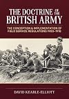 The Doctrine of the British Army: The Conception & Implementation of Field Service Regulations in the British Army 1900-1918 (Wolverhampton Military Studies)
