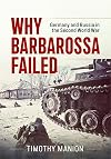 Why Barbarossa Failed Germany and Russia in the Second World War