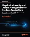 Keycloak - Identity and Access Management for Modern Applications: Harness the power of Keycloak, OpenID Connect, and OAuth 2.0 to secure applications, 2nd Edition