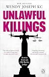 Unlawful Killings: Life, Love and Murder: Trials at the Old Bailey