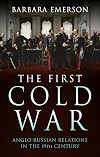 The First Cold War: Anglo-Russian Relations in the 19th Century