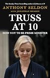 Truss at 10: 49 Days that Changed Britain