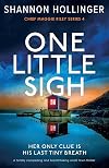 One Little Sigh: A totally compelling and breathtaking small town thriller (Chief Maggie Riley)