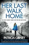 Her Last Walk Home: A completely addictive crime and mystery thriller filled with heart-racing suspense (Detective Lottie Parker)