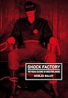 Shock Factory: The Visual Culture of Industrial Music (Global Punk Series)