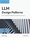 LLM Design Patterns: A Practical Guide to Building Robust and Efficient AI Systems