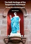 The Built Heritage of the Temperance Movement: The Way Out of Darkest England