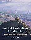 Ancient Civilizations of Afghanistan: From the Earliest Times to the Mongol Conquest