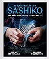 Mending with Sashiko: The Japanese Art of Visible Repair