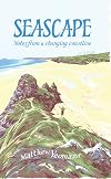 Seascape: Notes from a Changing Coastline