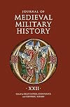 Journal of Medieval Military History: Volume XXII