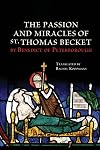 The Passion and Miracles of St. Thomas Becket by Benedict of Peterborough