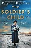 The Soldier's Child: A powerful and heartbreaking WW2 saga based on a true story