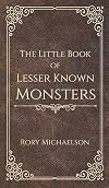 The Little Book of Lesser Known Monsters