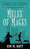 Gobbelino London and a Melee of Mages