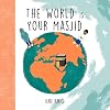 The world is your masjid