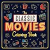 The Classic Movies Coloring Book: Adult Coloring Book
