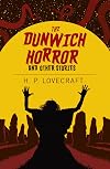 The Dunwich Horror & Other Stories (Arcturus Classics, 137)