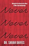 Never Again - Moving On from Narcissistic Abuse and Other Toxic Relationships