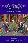 Intellectual Interactions in the Islamic World: The Ismaili Thread (Shi'i Heritage Series)