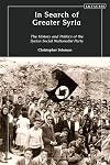 In Search of Greater Syria: The History and Politics of the Syrian Social Nationalist Party