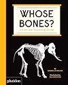 Whose Bones?: An Animal Guessing Game
