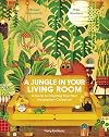 A Jungle in Your Living Room: A Guide to Creating Your Own Houseplant Collection