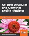 C Data Structures and Algorithms: Leverage the power of modern C to build robust and scalable applications