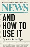 News and How to Use It: What to Believe in a Fake News World