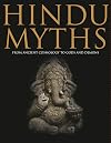 Hindu Myths: From Cosmology to Gods, Demons and Magic
