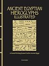 Ancient Egyptian Hieroglyphs Illustrated: A Formal Writing System Used in Ancient Egypt (Chinese Bound Classics)