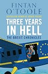 Three Years in Hell: The Brexit Chronicles