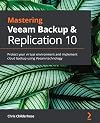 Mastering Veeam Backup & Replication 10: Protect your virtual environment and implement cloud backup using Veeam technology