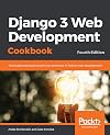 Django 3 Web Development Cookbook: Actionable solutions to common problems in Python web development, 4th Edition