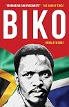 Biko: The powerful biography of Steve Biko and the struggle of the Black Consciousness Movement {2017}
