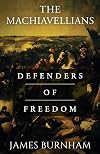 The Machiavellians: Defenders of Freedom