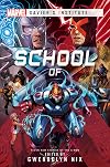 School of X: A Marvel Xavier's Institute Anthology